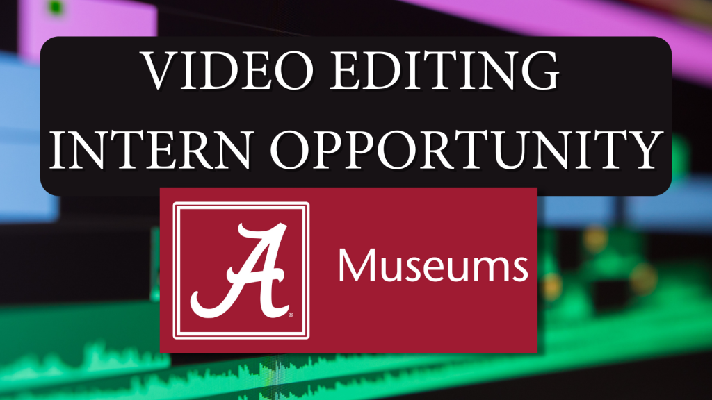 UA Museums video editing intern opportunity promotional graphic
